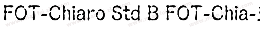 FOT-Chiaro Std B FOT-Chia字体转换